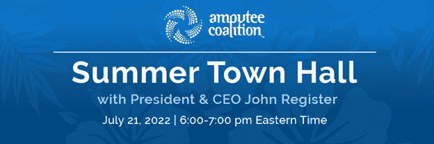 Amputee Coalition Community Summer Town Hall July 21