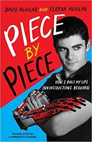 PIECE BY PIECE: How I Built My Life (No Instructions Required) by David Aguilar and Ferran Aguilar