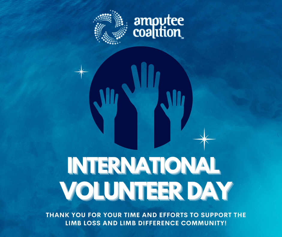 Internation Volunteer Day - Thank you for your time and EFForts to support the Limb loss and limb difference community!